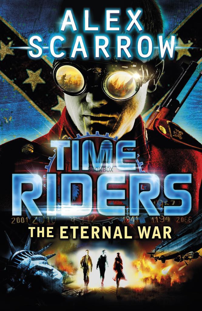 TIME RIDERS (4) : THE ETERNAL WAR